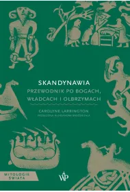 Skandynawia. Przewodnik po bogach, w�adcach i olbrzymach