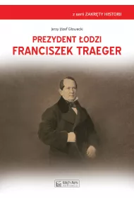 Prezydent �odzi Franciszek Traeger