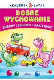 Dobre wychowanie zabawy i zadania z naklejkami akademia 3-latka
