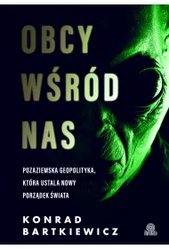 eBook Obcy wrd nas. Pozaziemska geopolityka, ktra ustala nowy porzdek wiata mobi epub