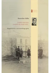 �adna blaga, �adne k�amstwo. Wspomnienia z warszawskiego getta