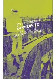 �arnowiec. Sen o polskiej elektrowni j�drowej