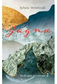 Jagna. Po drugiej stronie g�r. Tom 2