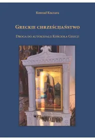 Greckie chrze�cija�stwo. Droga do autokefalii Ko�c