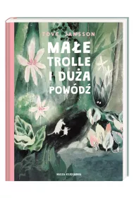 Ma�e trolle i du�a pow�d�. Muminki. Tom 1