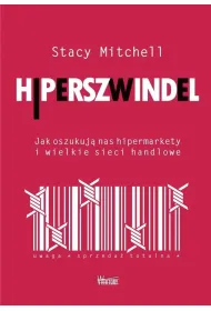 Hiperszwinel. Jak oszukuj� nas hipermarkety i wielkie sieci handlowe