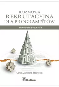 Rozmowa rekrutacyjna dla programist�w. Przewodnik do sukcesu *
