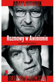 Rozmowy w Awinionie. Adam Michnik - Bernard Kouchner