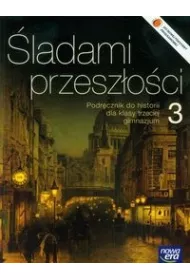 �ladami przesz�o�ci 3. Podr�cznik do historii klasy trzeciej gimnazjum