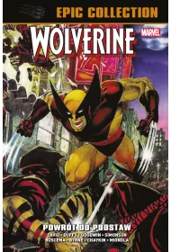 Powrt do podstaw. Wolverine Epic Collection