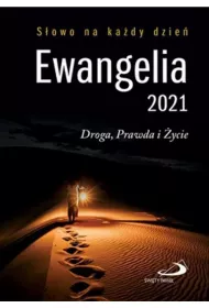 Ewangelia 2021. Droga, Prawda i �ycie ma�a