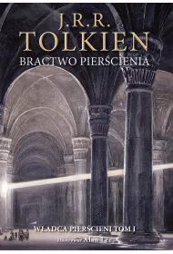 Bractwo Pier�cienia. W�adca Pier�cieni. Tom 1. Wydanie ilustrowane