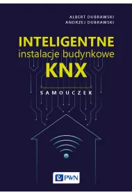 Inteligentne instalacje budynkowe KNX. Samouczek