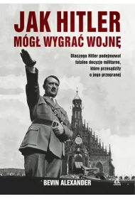 Jak Hitler m�g� wygra� wojn�