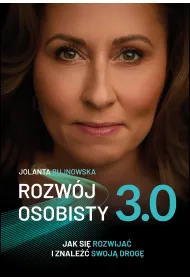 Rozw�j osobisty 3.0. Jak si� rozwija� i znale�� swoj� drog�