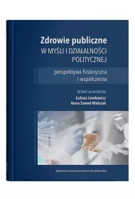 Zdrowie publiczne w myli i dziaalnoci politycznej - perspektywa historyczna i wspczesna