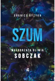 Szum. Granice ryzyka. Tom 2