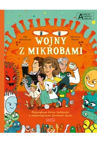 Wojny z mikrobami. Akademia mdrego dziecka. Chc wiedzie wicej