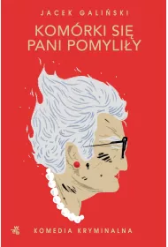 Kom�rki si� Pani pomyli�y. Zofia Wilko�ska. Tom 2