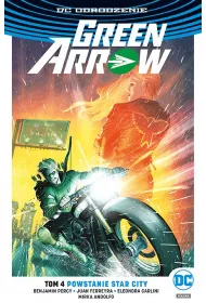 DC Odrodzenie Powstanie Star City. Green Arrow. Tom 4