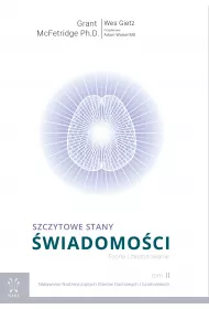 Nabywanie nadzwyczajnych stan�w duchowych i szama�skich. Szczytowe stany �wiadomo�ci. Teoria i zastosowanie. Tom 2