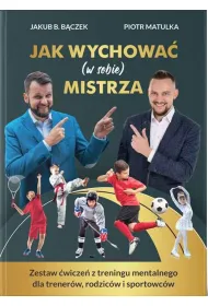 Jak wychowa� (w sobie) mistrza
