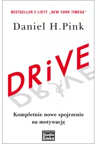 Drive. Kompletnie nowe spojrzenie na motywacj