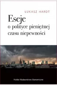 Eseje o polityce pieni�nej czasu niepewno�ci