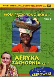 Moja przygoda z "Boso...` Tom 5. Afryka Zachodnia cz.1 (ksi��ka + DVD)