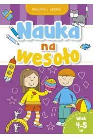 Nauka na weso�o. �wiczenia i zadania. Wiek 4-5 lat