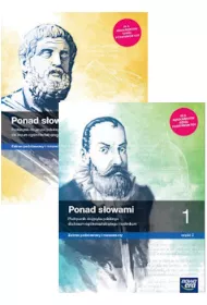 Pakiet Ponad s�owami 1. Cz�� 1 i 2. Podr�cznik do j�zyka polskiego dla liceum og�lnokszta�c�cego i technikum. Zakres podstawowy i rozszerzony