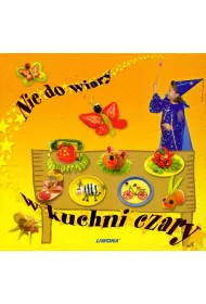 Nie do wiary w kuchni czary