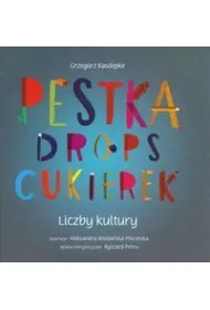 Pestka, drops, cukierek. Liczby kultury (wydanie III)