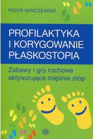 Profilaktyka i korygowanie p�askostopia