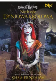 Niech �yje Dyniowa Kr�lowa. Miasteczko Halloween Tima Burtona. Tom 1