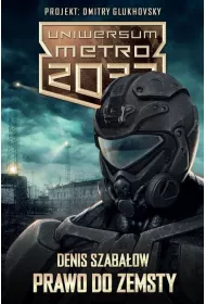 Prawo do zemsty. Uniwersum Metro 2033