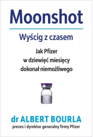 Moonshot. Wy�cig z czasem. Jak Pfizer w dziewi�� miesi�cy dokona� niemo�liwego