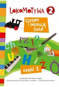 Lokomotywa 2. Czytam i poznaj wiat. Podrcznik. Cz 1. Szkoa podstawowa
