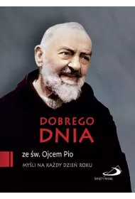 Dobrego dnia ze �w. Ojcem Pio