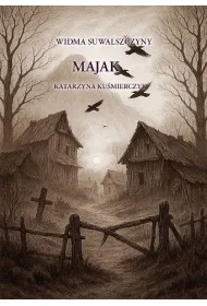 Majak. Cykl Widma Suwalszczyzny. Tom 2