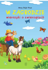W zagrodzie. Wierszyki o zwierz�tach