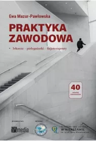 Praktyka zawodowa. Lekarza, piel�gniarki, fizjoterapeuty