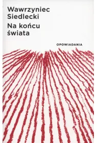 Na ko�cu �wiata. Opowiadania