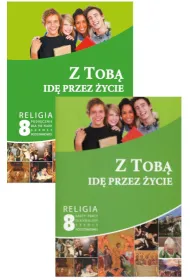 Z tob� id� przez �ycie. Podr�cznik oraz karty pracy do religii do 8 klasy szko�y podstawowej