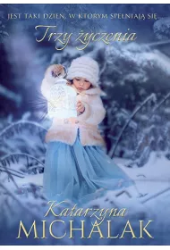 Trzy �yczenia. Seria mazurska. Tom 4