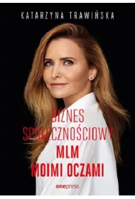 Biznes spoecznociowy. MLM moimi oczami