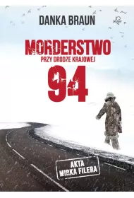 Morderstwo przy drodze krajowej 94 akta mirka filera