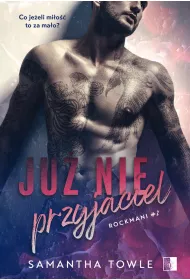 Ju� nie przyjaciel. Rockmani. Tom 2