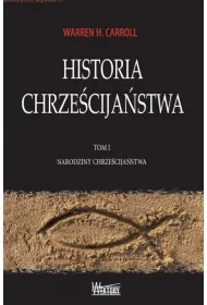 Narodziny chrze�cija�stwa. Historia Chrze�cija�stwa. Tom 1
