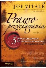 Prawo przycigania. 5 prostych krokw do zdobycia bogactwa (lub czegokolwiek innego)